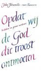 Opdat wij de God die troost ontmoeten