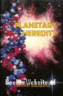 Planetary Heredity
