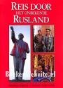Reis door het onbekende Rusland