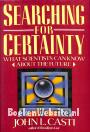 Searching for Certainty