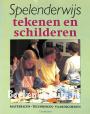 Spelenderwijs tekenen en schilderen