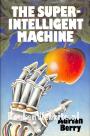 The Super-Intelligent Machine