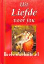 Uit liefde voor jou