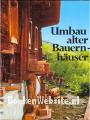 Umbau alter Bauernhauser