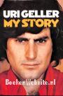 Uri Geller, My Story