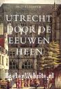 Utrecht door de eeuwen heen