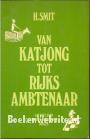 Van Katjong tot rijksambtenaar