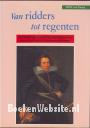 Van ridders tot regenten
