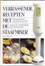 Verrassende recepten met de staafmixer