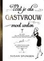 Wat je als gastvrouw moet weten