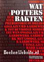 Wat potters bakten