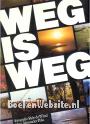 Weg is weg