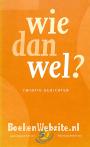 Wie dan wel?