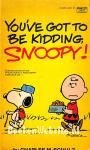 You've Got to be Kidding, Snoopy!